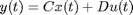 $$ y(t) = Cx(t) + Du(t) $$