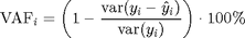 $$ \mathrm{VAF}_i = \left(1 - \frac{\mathrm{var}(y_i -
\hat{y}_i)}{\mathrm{var}(y_i)} \right) \cdot 100 \% $$